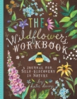 Image for Wildflower&#39;s Workbook : A Journal for Self-Discovery in Nature