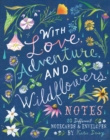 Image for With Love, Adventure, and Wildflowers Notes : 20 Different Notecards &amp; Envelopes