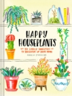 Image for Happy houseplants  : 30 lovely varieties to brighten up your home