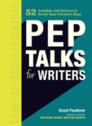 Image for Pep talks for writers: 52 insights and actions to boost your creative mojo