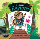 Image for I Can Explore : (Baby Board Book, Book for Learning, Toddler Book