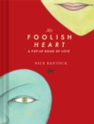 Image for My Foolish Heart: A Pop-Up Book of Love