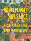 Image for Houseplants and hot sauce  : a seek-and-find book for grown-ups