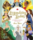 Image for Legendary Ladies: 50 Goddesses to Empower and Inspire You