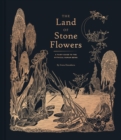 Image for The land of stone flowers  : a fairy guide to the mythical human being