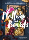 Image for Platters and boards  : beautiful, casual spreads for every occasion