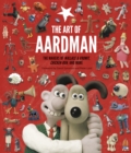 Image for Art of Aardman: The Makers of Wallace &amp; Gromit, Chicken Run, and More.