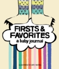 Image for Firsts &amp; Favorites : A Baby Journal