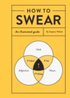 Image for How to Swear: An Illustrated Guide