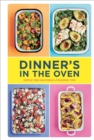 Image for Dinner&#39;s in the Oven: Simple One-Pan Meals