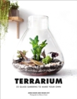 Image for Terrarium: 33 glass gardens from around the world