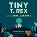 Image for Tiny T. Rex and the very dark dark