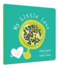 Image for My Little Love : A Baby Book for the First Year