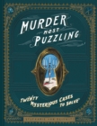 Image for Murder most puzzling  : 20 mysterious cases to solve