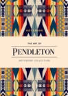Image for The Art of Pendleton Notebook Collection