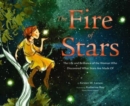 Image for The fire of stars  : the life and brilliance of the woman who discovered what stars are made of
