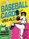 Image for Baseball Card Vandals : Over 200 Decent Jokes on Worthless Cards!