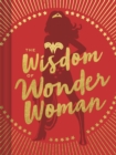 Image for The Wisdom of Wonder Woman