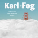 Image for Karl the Fog: San Francisco&#39;s most mysterious resident