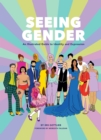 Image for Seeing gender: an illustrated guide to identity and expression