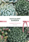 Image for Succulent Garden : Notebook Collection