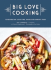 Image for Big Love Cooking: 75 Recipes for Satisfying, Shareable Comfort Food