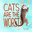 Image for Cats Are the Worst