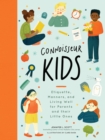 Image for Connoisseur kids: ettiquette, manners, and living well for little ones