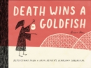 Image for Death wins a goldfish: reflections from a grim reaper&#39;s year-long sabbatical