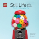 Image for LEGO® Still Life with Bricks: The Art of Everyday Play