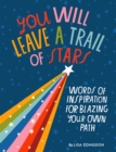 Image for You Will Leave a Trail of Stars: Words of Inspiration for Blazing Your Own Path