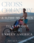 Image for Cross Country : A 3,700-Mile Run to Explore Unseen America