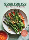Image for Good for you  : bold flavors with benefits