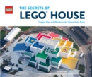 Image for The secrets of LEGO House  : design, play, and wonder in the Home of the Brick