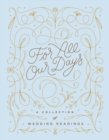 Image for For all our days: a collection of wedding readings