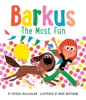 Image for Barkus: The Most Fun: Book 3