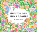 Image for Have you ever seen a flower?