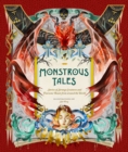 Image for Monstrous tales: stories of strange creatures and fearsome beasts from around the world