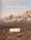 Image for The modern caravan  : stories of love, beauty, and adventure on the open road