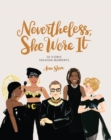 Image for Nevertheless, She Wore It