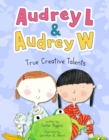 Image for Audrey L and Audrey W: True Creative Talents