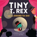 Image for Tiny T. Rex and the grand ta-da!