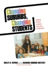 Image for Changing suburbs, changing students  : helping school leaders face the challenges