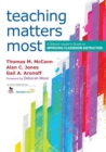 Image for Teaching matters most  : a school leader&#39;s guide to improving classroom instruction