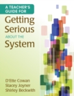 Image for A Teacher&#39;s Guide for Getting Serious About the System