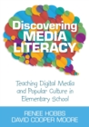 Image for Discovering media literacy  : teaching digital media and popular culture in elementary school