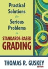 Image for Practical solutions for serious problems in standards-based grading