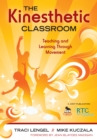 Image for The kinesthetic classroom: teaching and learning through movement