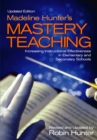 Image for Madeline Hunter&#39;s Mastery teaching: increasing instructional effectiveness in elementary and secondary schools.
