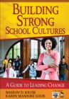 Image for Building Strong School Cultures: A Guide to Leading Change
